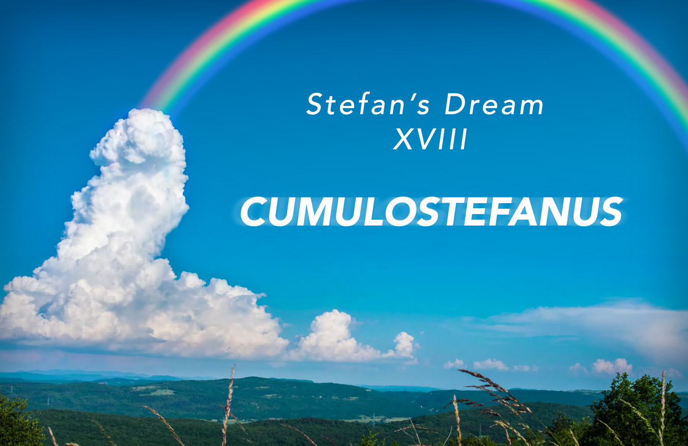 Stefan's Dream XVIII: Cumulostefanus